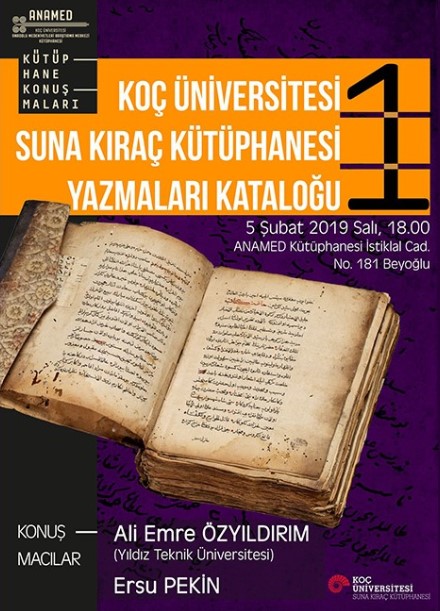 ANAMED Kütüphane Konuşmaları: Ali Emre Özyıldırım & Ersu Pekin – Koç Üniversitesi Suna Kıraç Kütüphanesi Yazmaları Kataloğu 1
