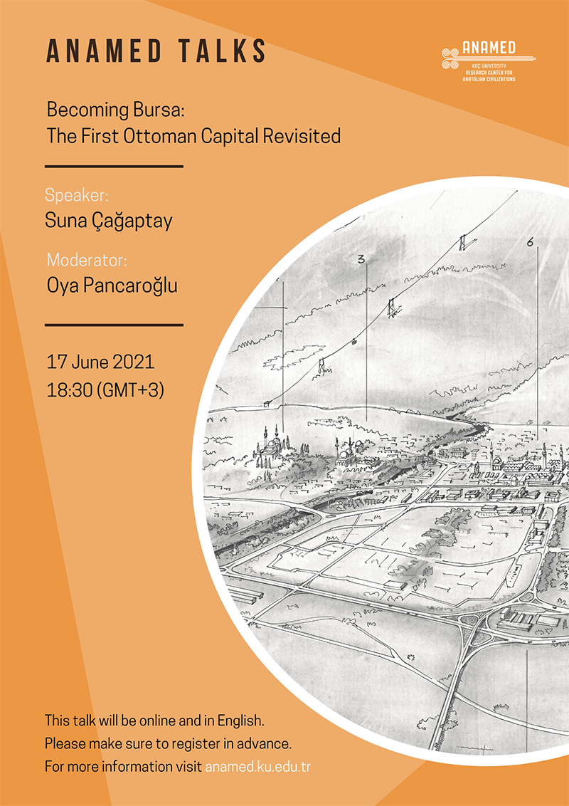 ANAMED Konuşmaları – Becoming Bursa: The First Ottoman Capital Revisited
