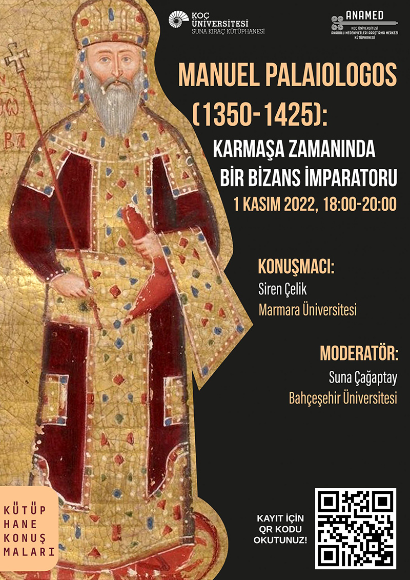 ANAMED Kütüphane Konuşmaları: Siren Çelik ve Suna Çağaptay – Manuel Palaiologos (1350-1425): Karmaşa Zamanında Bir Bizans İmparatoru
