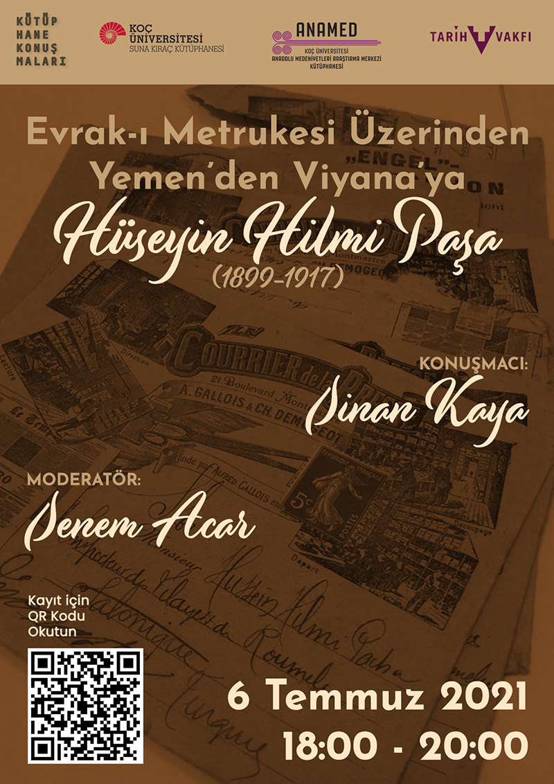 ANAMED Kütüphane Konuşmaları: Sinan Kaya, Senem Acar – Evrak-ı Metrukesi Üzerinden Yemen’den Viyana’ya Hüseyin Hilmi Paşa (1899-1917)