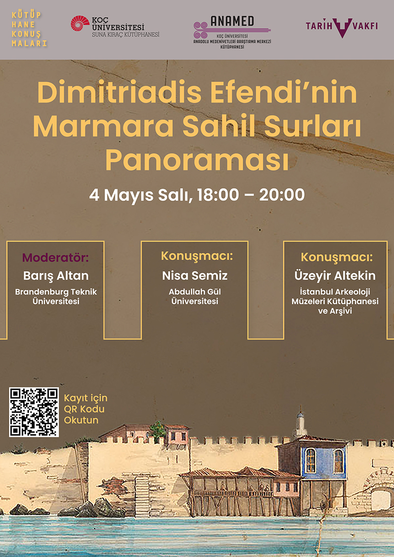 ANAMED Kütüphane Konuşmaları: Nisa Semiz, Üzeyir Altekin, Barış Altan – Dimitriadis Efendi’nin Marmara Sahil Surları Panoraması