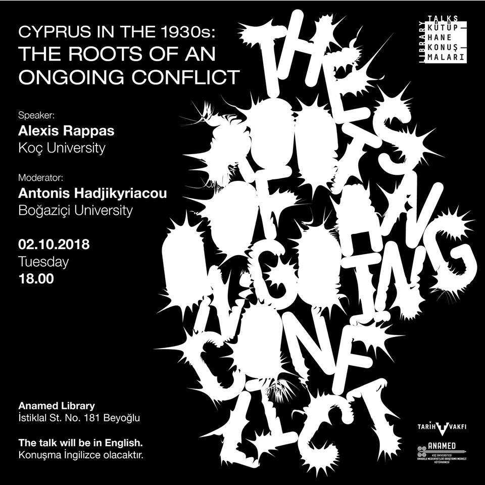 ANAMED Kütüphane Konuşmaları: Alexis Rappas – 1930’larda Kıbrıs: Sürmekte Olan Bir Anlaşmazlığın Kökenleri