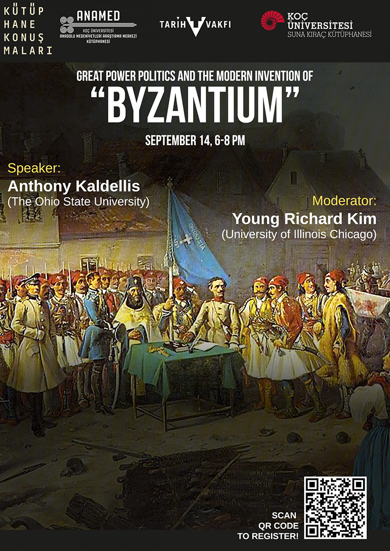 ANAMED Kütüphane Konuşmaları: Anthony Kaldellis, Young Richard Kim – Great Power Politics and the Modern Invention of “Byzantium”