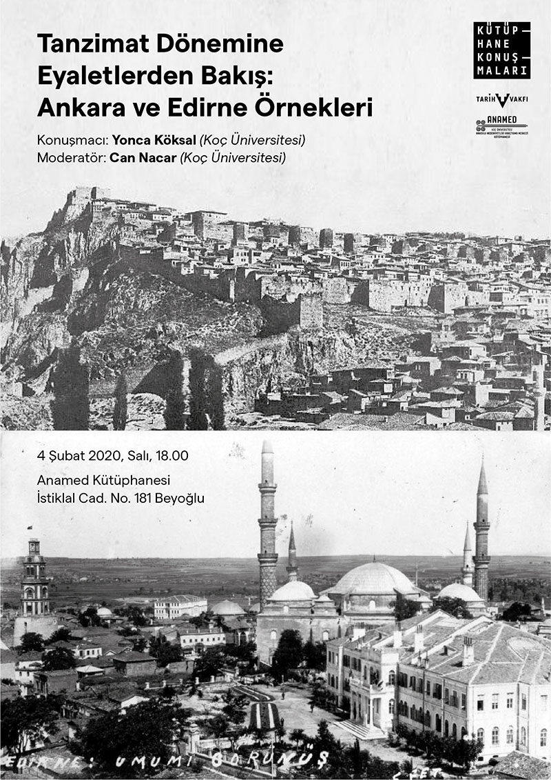 ANAMED Kütüphane Konuşmaları: Yonca Köksal – Tanzimat Dönemine Eyaletlerden Bakış: Ankara ve Edirne Örnekleri