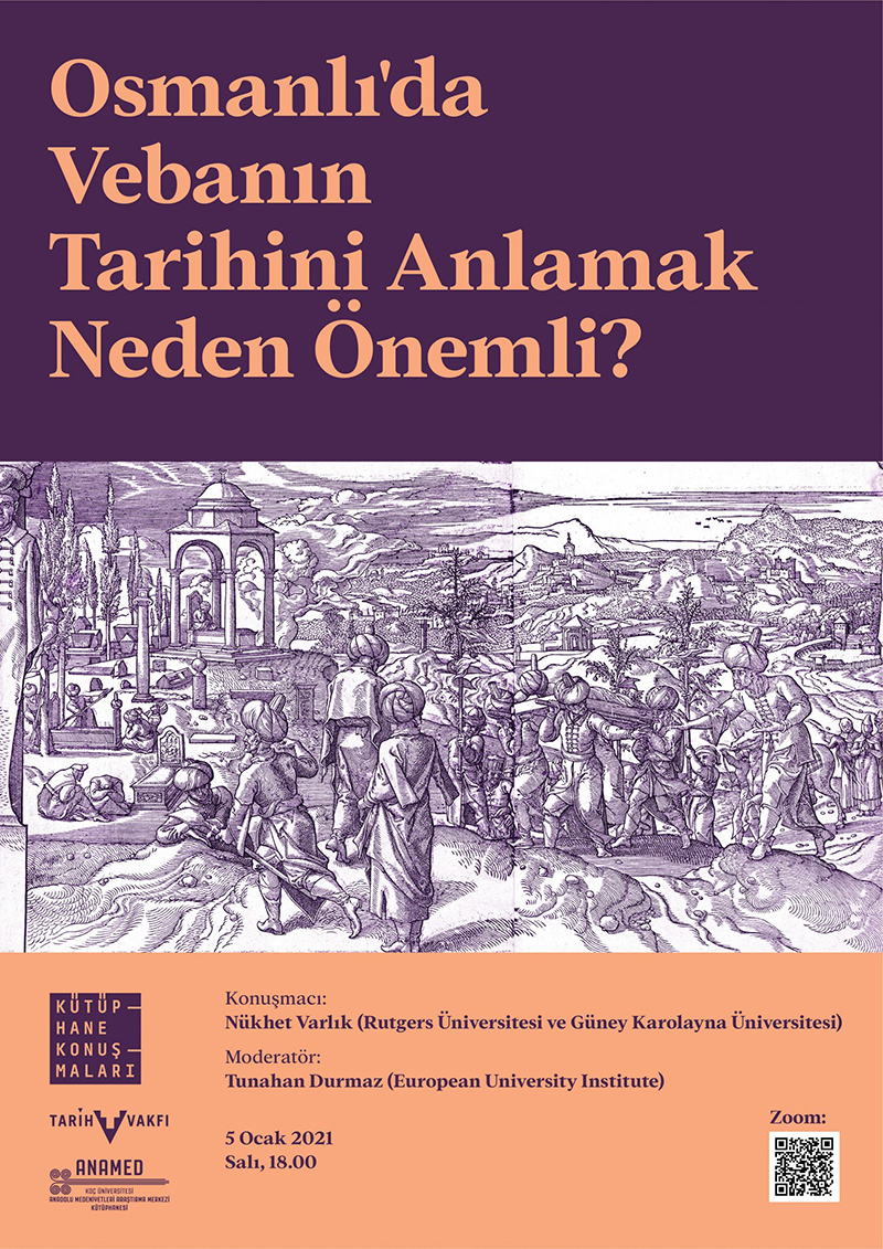 ANAMED Kütüphane Konuşmaları: Nükhet Varlık – Osmanlı’da Vebanın Tarihini Anlamak Neden Önemli?