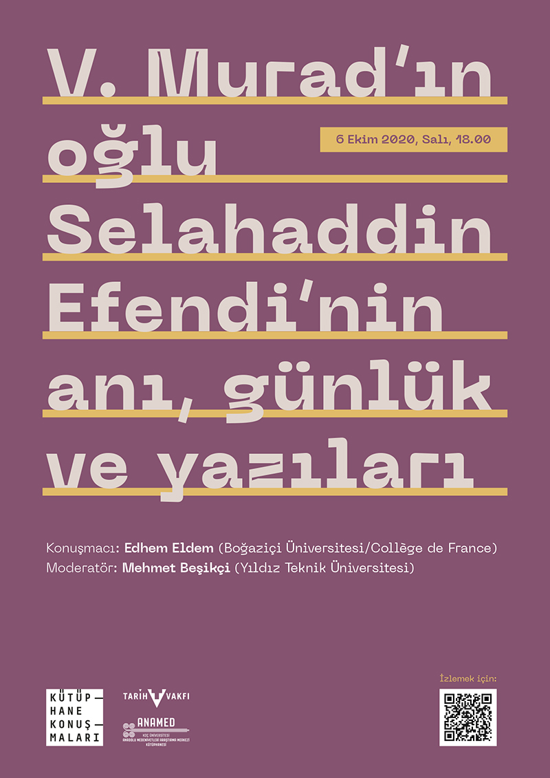 ANAMED Kütüphane Konuşamaları: Edhem Eldem – V. Murad’ın Oğlu Selahaddin Efendi’nin Anı, Günlük ve Yazıları